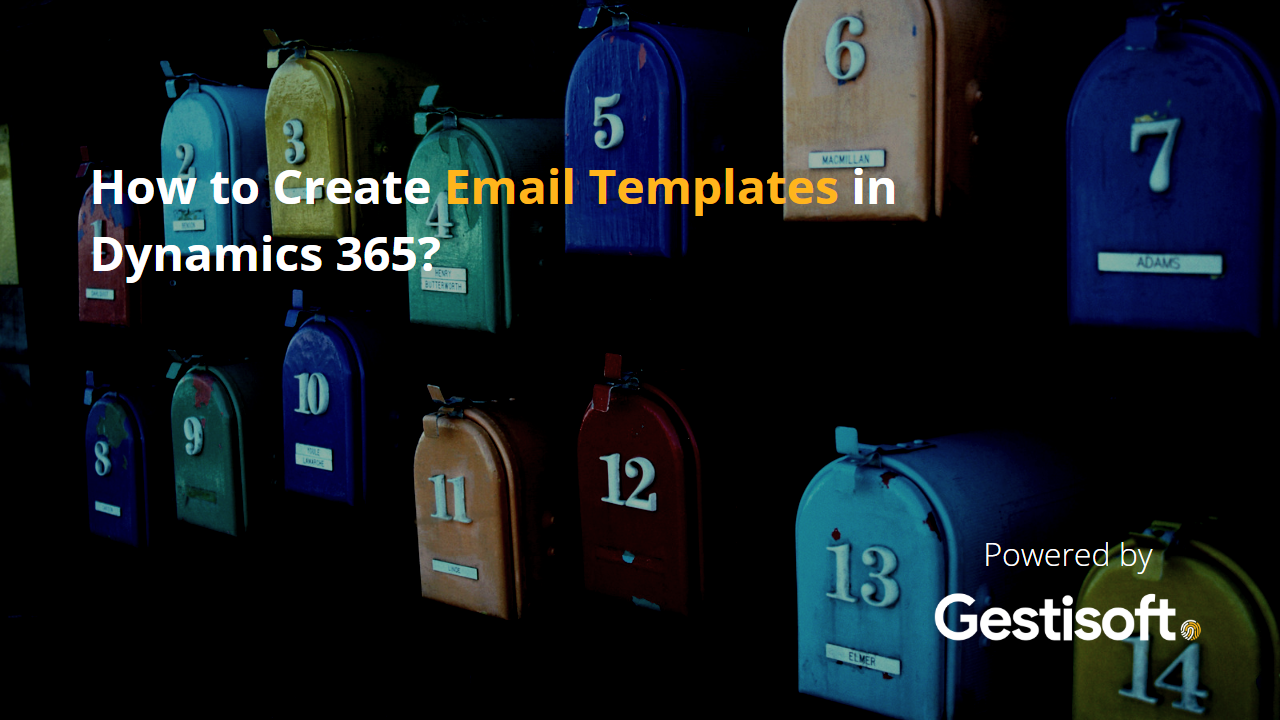 How to Create Email Templates in Dynamics 365 Gestisoft